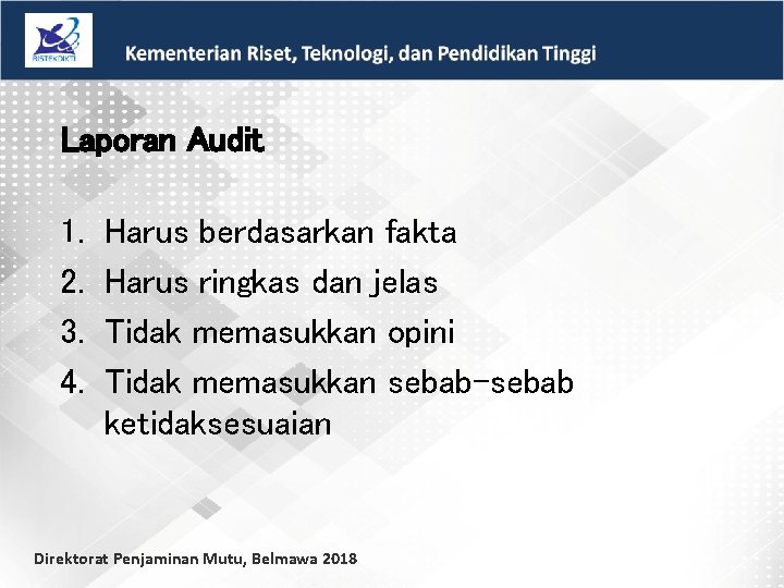 Laporan Audit 1. 2. 3. 4. Harus berdasarkan fakta Harus ringkas dan jelas Tidak