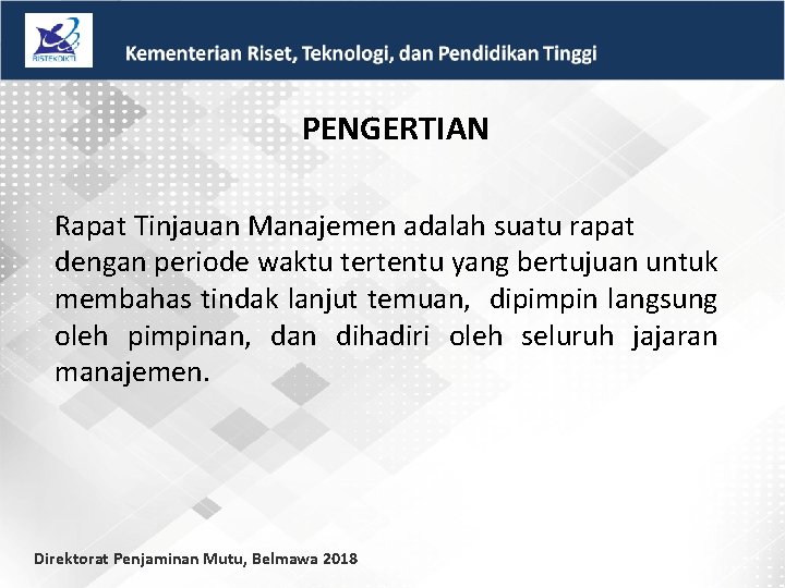 PENGERTIAN Rapat Tinjauan Manajemen adalah suatu rapat dengan periode waktu tertentu yang bertujuan untuk