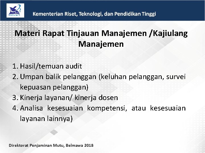 Materi Rapat Tinjauan Manajemen /Kajiulang Manajemen 1. Hasil/temuan audit 2. Umpan balik pelanggan (keluhan