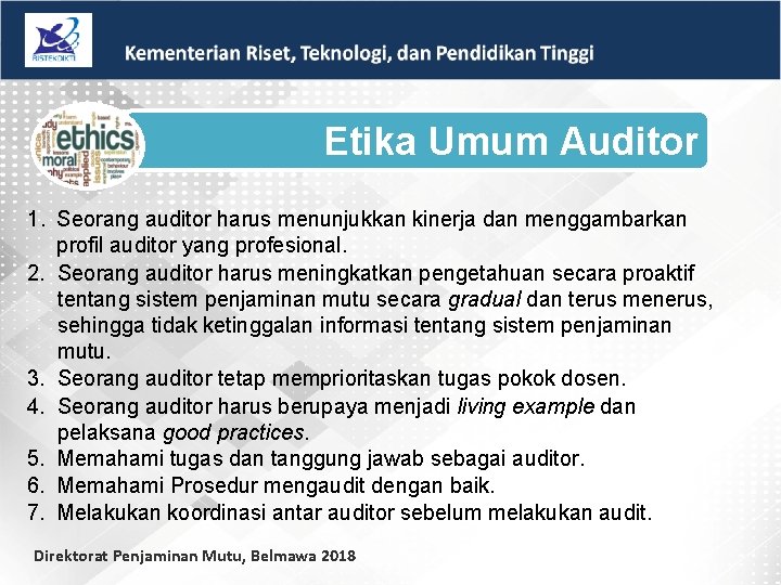 Etika Umum Auditor 1. Seorang auditor harus menunjukkan kinerja dan menggambarkan profil auditor yang