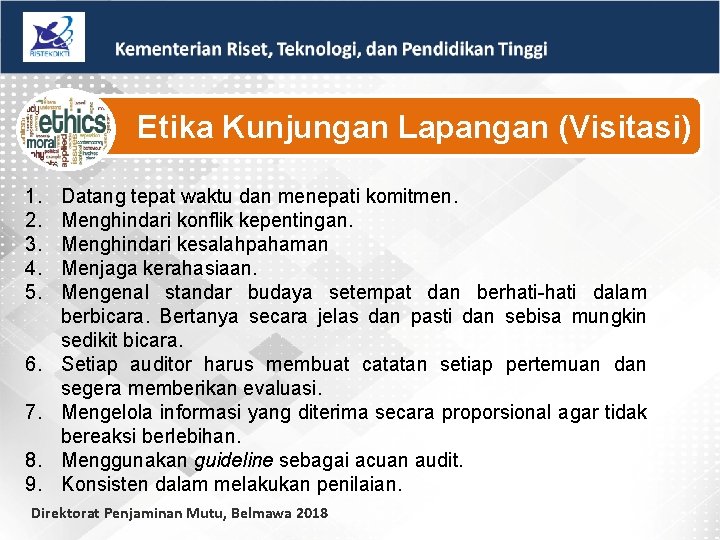 Etika Kunjungan Lapangan (Visitasi) 1. 2. 3. 4. 5. 6. 7. 8. 9. Datang