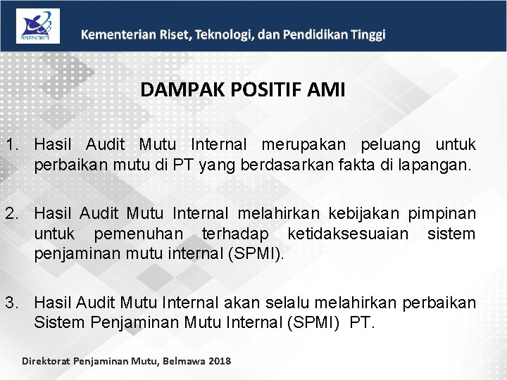 DAMPAK POSITIF AMI 1. Hasil Audit Mutu Internal merupakan peluang untuk perbaikan mutu di