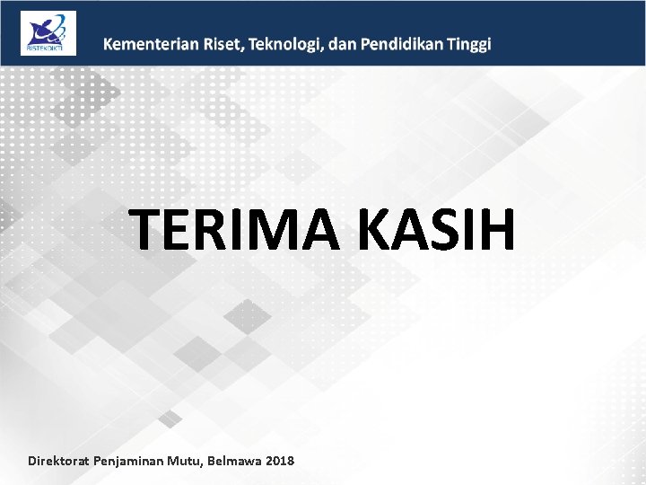 TERIMA KASIH Direktorat Penjaminan Mutu, Belmawa 2018 