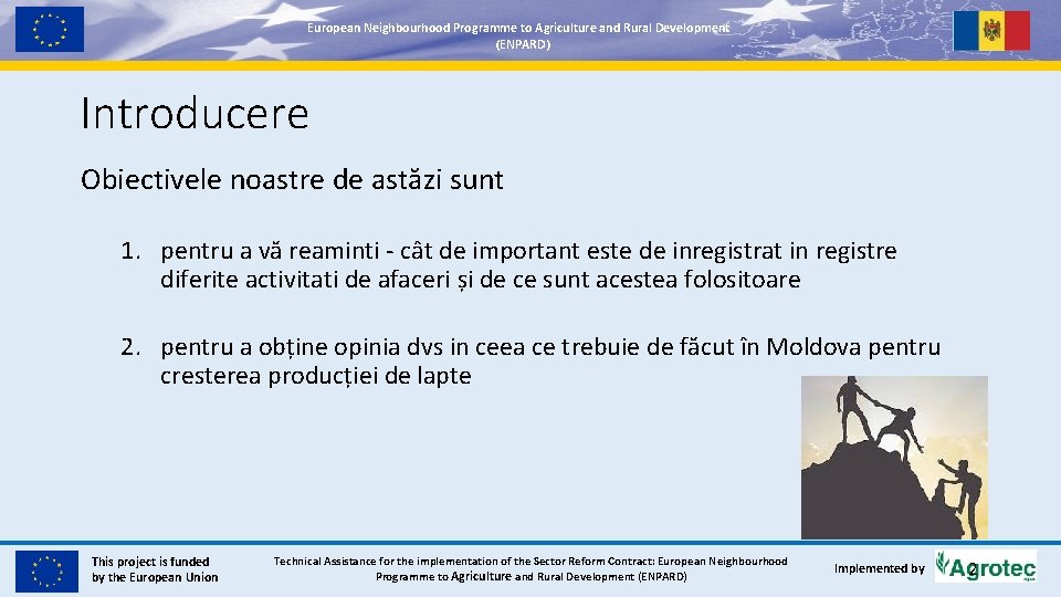 European. Neighbourhood. Programmetoto. Agricultureand and. Rural. Development (ENPARD) Introducere Obiectivele noastre de astăzi sunt