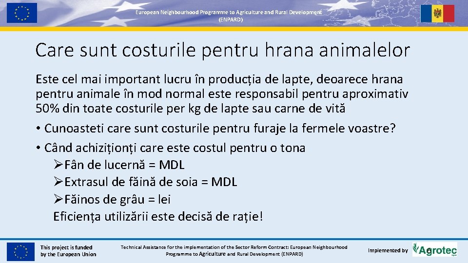 European. Neighbourhood. Programmetoto. Agricultureand and. Rural. Development (ENPARD) Care sunt costurile pentru hrana animalelor