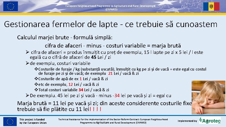 European. Neighbourhood. Programmetoto. Agricultureand and. Rural. Development (ENPARD) Gestionarea fermelor de lapte - ce