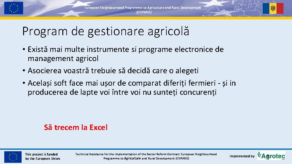 European. Neighbourhood. Programmetoto. Agricultureand and. Rural. Development (ENPARD) Program de gestionare agricolă • Există