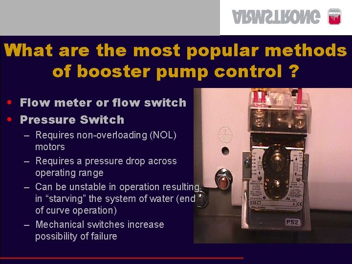What are the most popular methods of booster pump control ? • Flow meter
