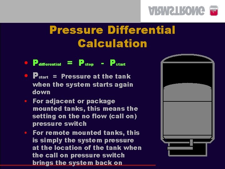 Pressure Differential Calculation • Pdifferential = Pstop - Pstart • Pstart = Pressure at