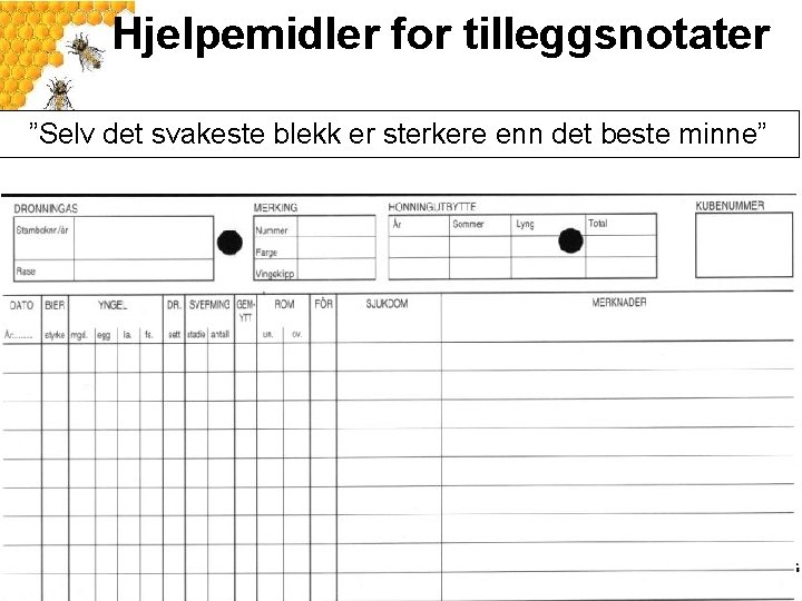 Hjelpemidler for tilleggsnotater ”Selv det svakeste blekk er sterkere enn det beste minne” 