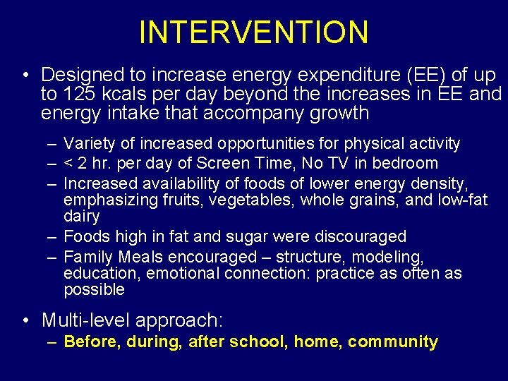 INTERVENTION • Designed to increase energy expenditure (EE) of up to 125 kcals per