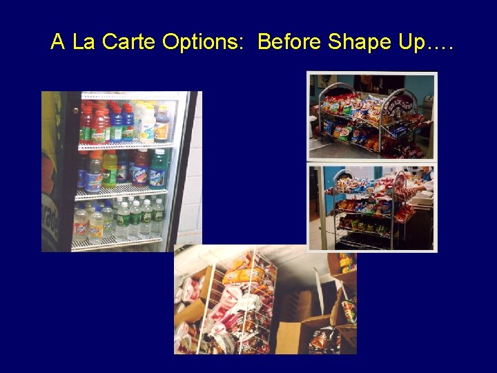 A La Carte Options: Before Shape Up…. 