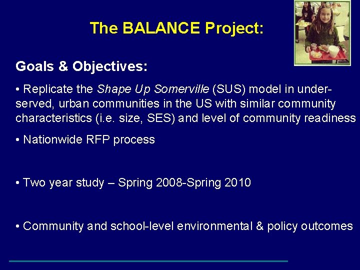 The BALANCE Project: Goals & Objectives: • Replicate the Shape Up Somerville (SUS) model