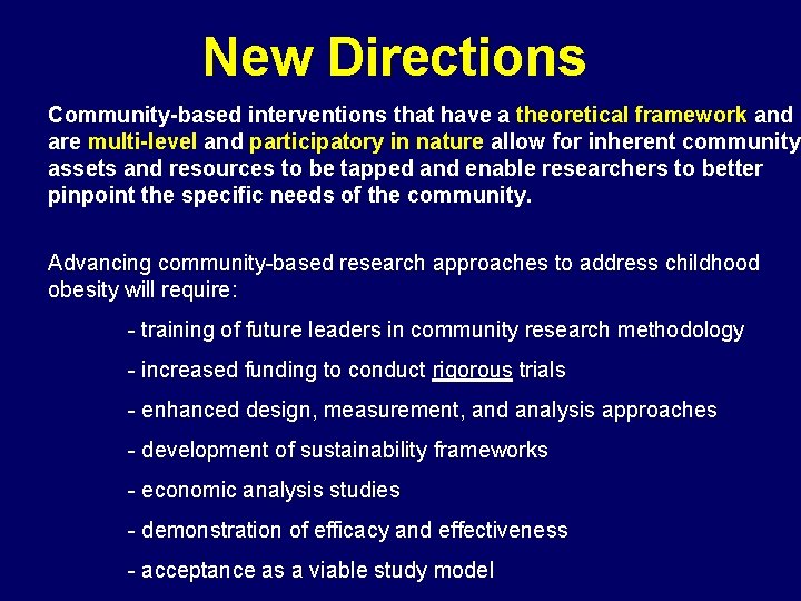 New Directions Community-based interventions that have a theoretical framework and are multi-level and participatory