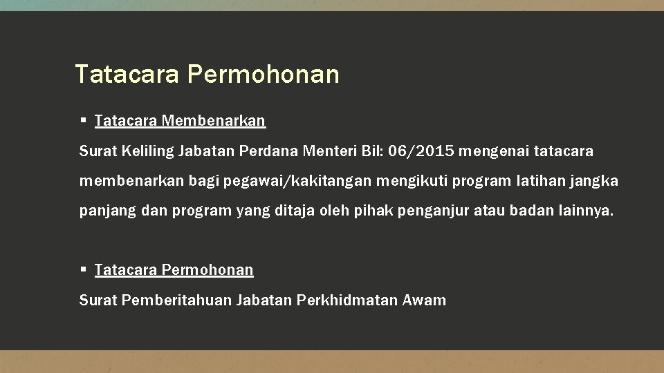 Tatacara Permohonan § Tatacara Membenarkan Surat Keliling Jabatan Perdana Menteri Bil: 06/2015 mengenai tatacara