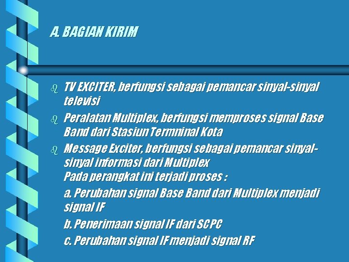 A. BAGIAN KIRIM b b b TV EXCITER, berfungsi sebagai pemancar sinyal-sinyal televisi Peralatan