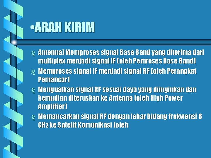  • ARAH KIRIM b b Antenna) Memproses signal Base Band yang diterima dari