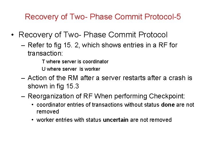 Recovery of Two- Phase Commit Protocol-5 • Recovery of Two- Phase Commit Protocol –