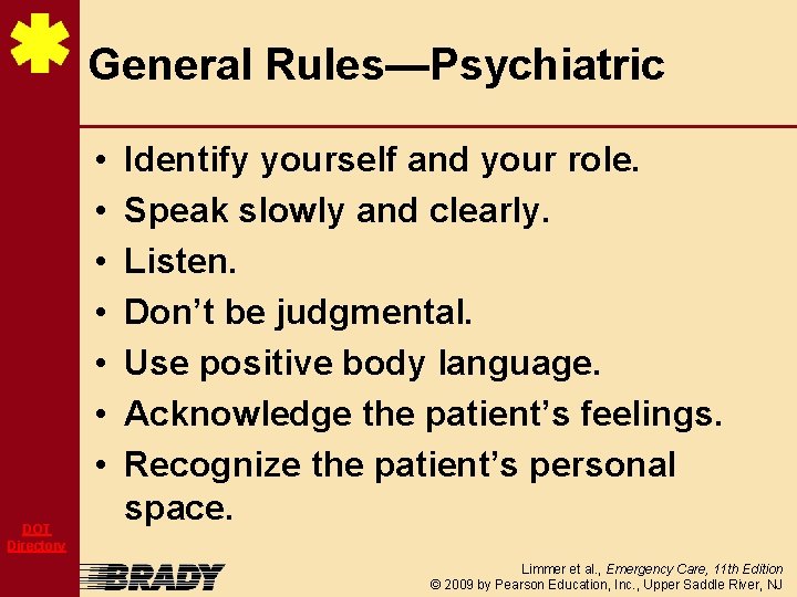 General Rules—Psychiatric • • DOT Directory Identify yourself and your role. Speak slowly and