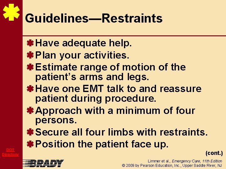 Guidelines—Restraints DOT Directory Have adequate help. Plan your activities. Estimate range of motion of