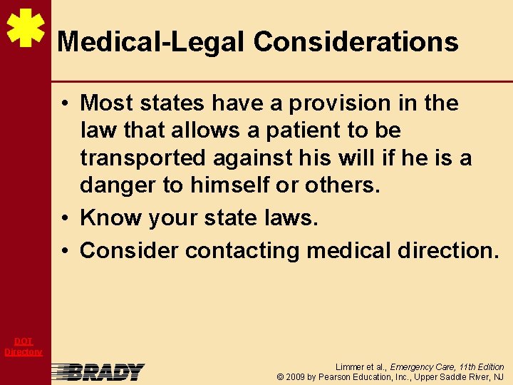 Medical-Legal Considerations • Most states have a provision in the law that allows a