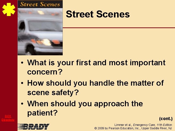 Street Scenes DOT Directory • What is your first and most important concern? •