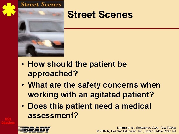 Street Scenes DOT Directory • How should the patient be approached? • What are