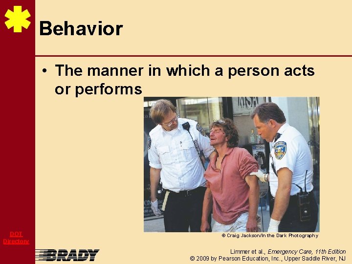 Behavior • The manner in which a person acts or performs DOT Directory ©