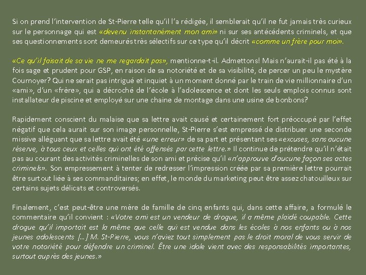 Si on prend l’intervention de St-Pierre telle qu’il l’a rédigée, il semblerait qu’il ne