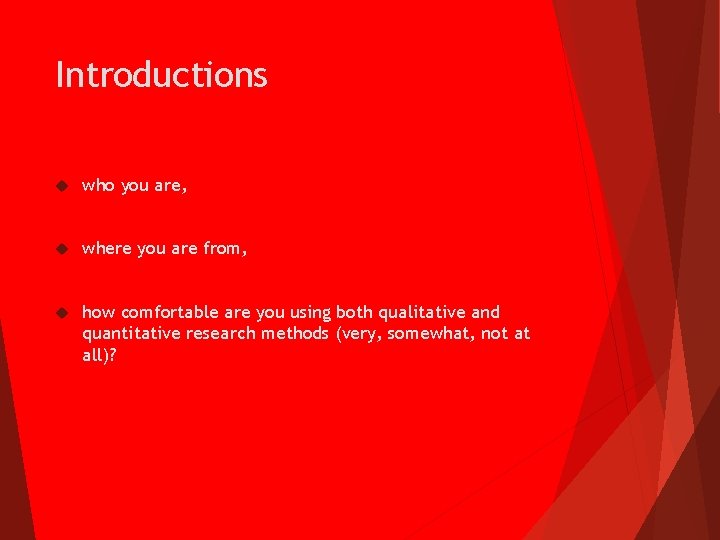 Introductions who you are, where you are from, how comfortable are you using both