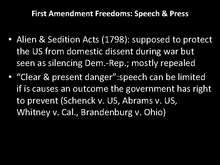 First Amendment Freedoms: Speech & Press • Alien & Sedition Acts (1798): supposed to First Amendment Freedoms: Speech & Press • Alien & Sedition Acts (1798): supposed to