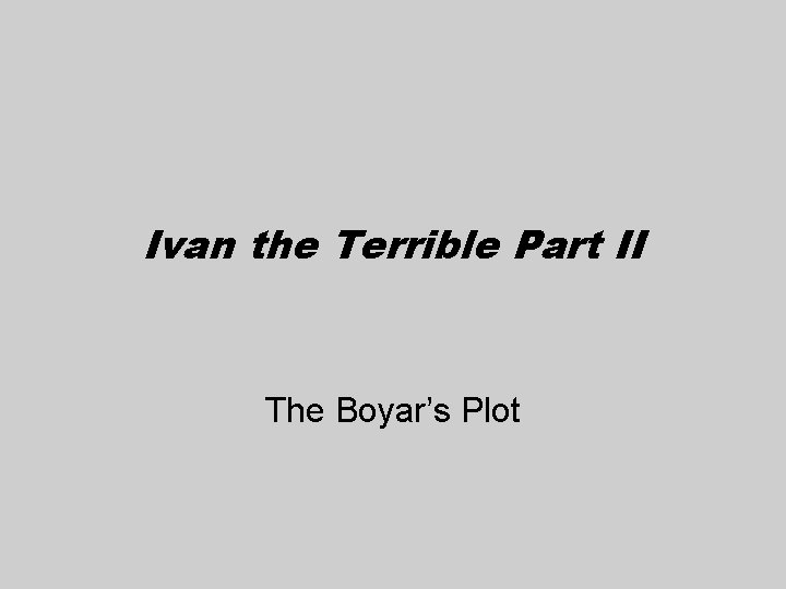 Ivan the Terrible Part II The Boyar’s Plot 