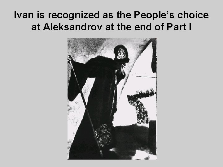 Ivan is recognized as the People’s choice at Aleksandrov at the end of Part