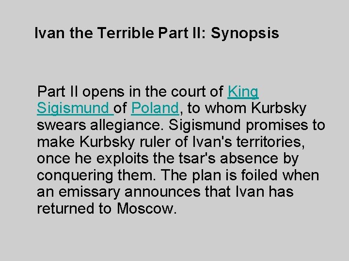 Ivan the Terrible Part II: Synopsis Part II opens in the court of King