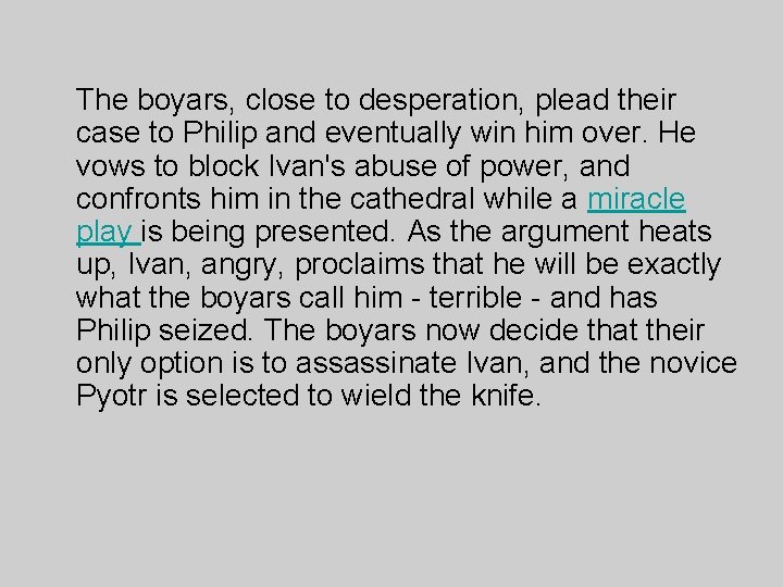 The boyars, close to desperation, plead their case to Philip and eventually win him