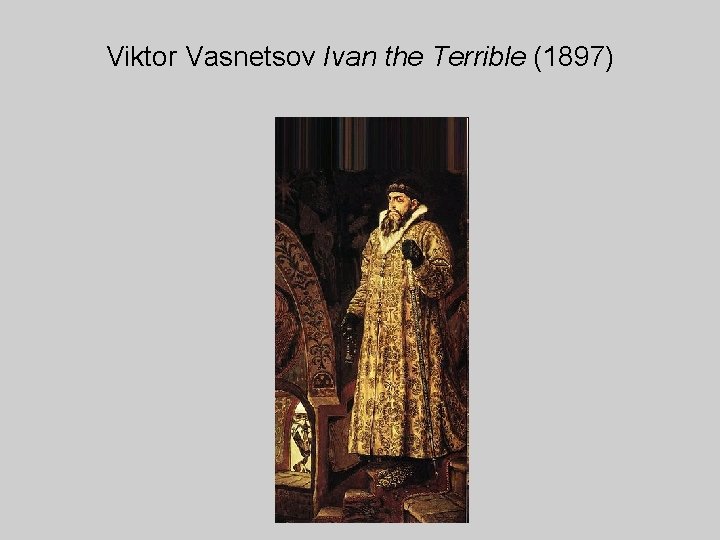 Viktor Vasnetsov Ivan the Terrible (1897) 