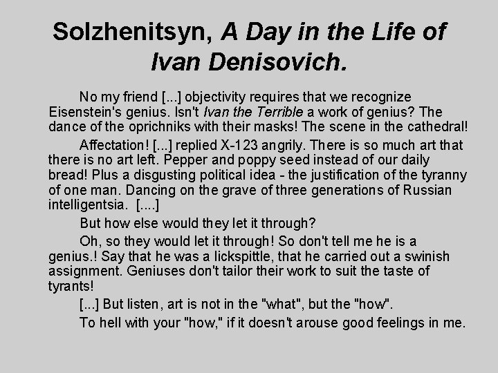 Solzhenitsyn, A Day in the Life of Ivan Denisovich. No my friend [. .