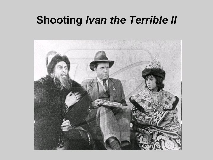 Shooting Ivan the Terrible II 