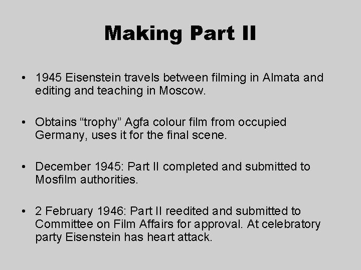 Making Part II • 1945 Eisenstein travels between filming in Almata and editing and