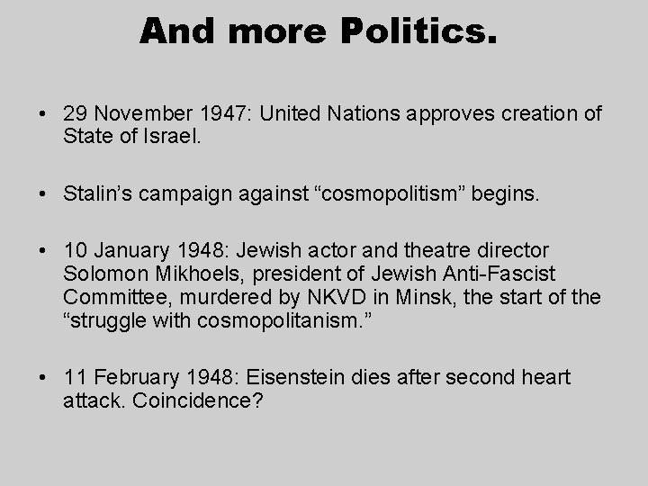 And more Politics. • 29 November 1947: United Nations approves creation of State of