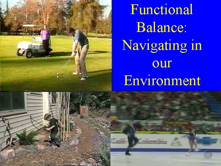 Functional Balance: Navigating in our Environment 