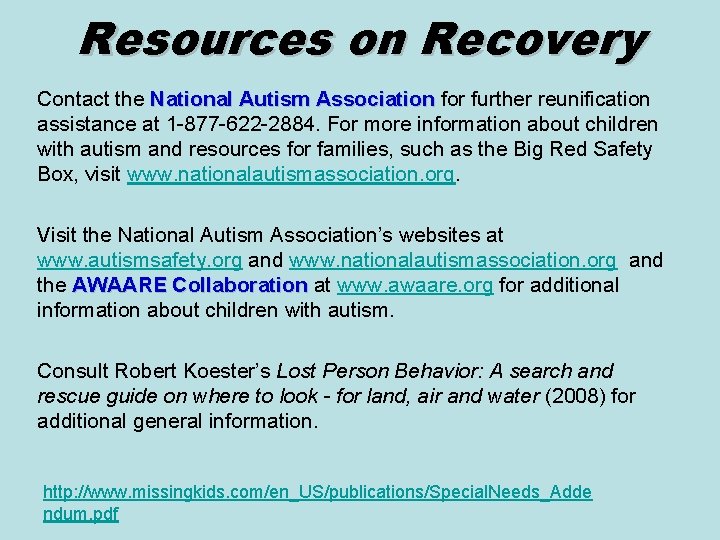 Resources on Recovery Contact the National Autism Association for further reunification assistance at 1