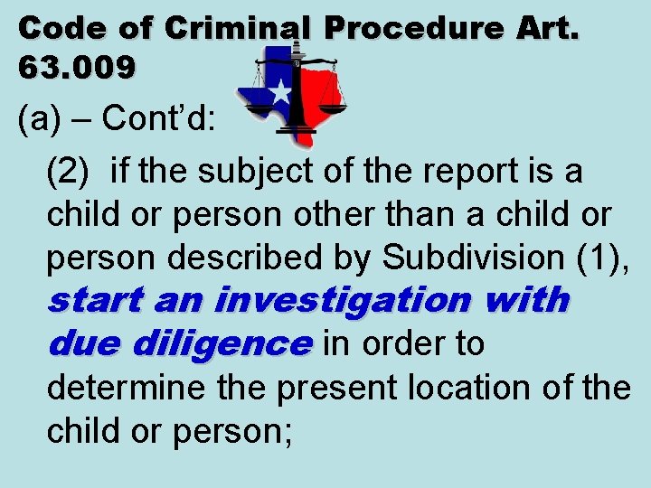 Code of Criminal Procedure Art. 63. 009 (a) – Cont’d: (2) if the subject