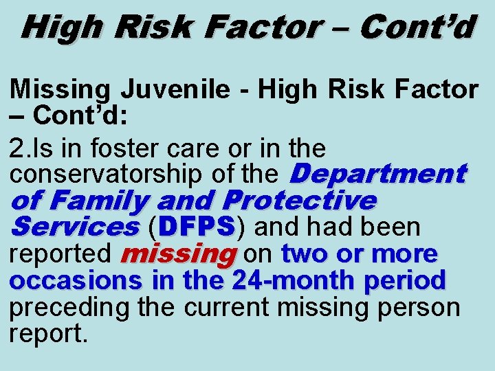 High Risk Factor – Cont’d Missing Juvenile - High Risk Factor – Cont’d: 2.