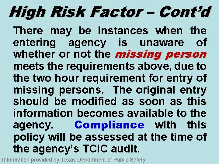 High Risk Factor – Cont’d There may be instances when the entering agency is