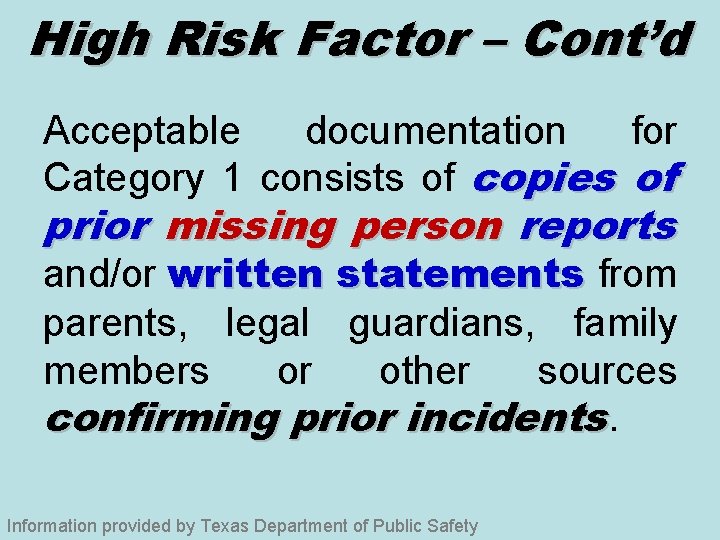 High Risk Factor – Cont’d Acceptable documentation for Category 1 consists of copies of