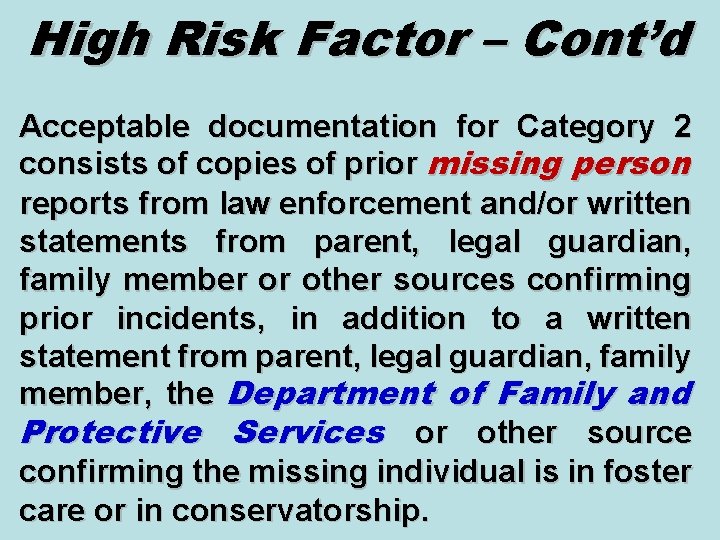 High Risk Factor – Cont’d Acceptable documentation for Category 2 consists of copies of