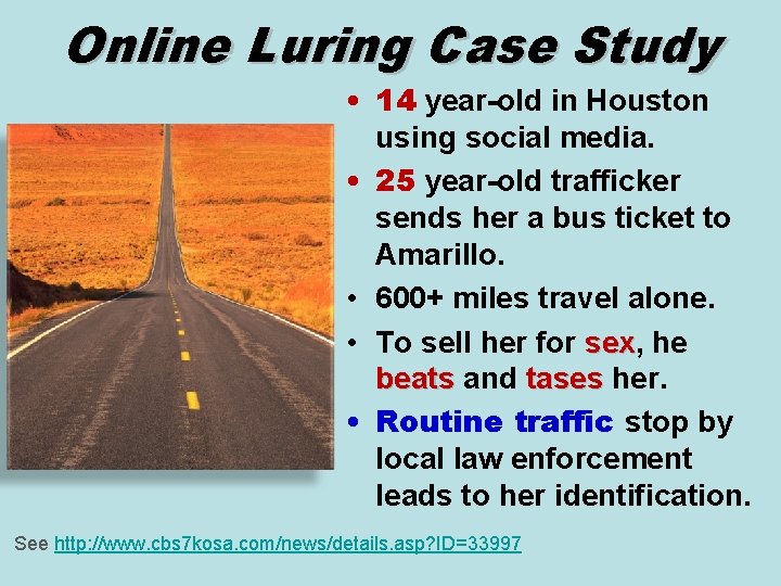 Online Luring Case Study • 14 year-old in Houston using social media. • 25