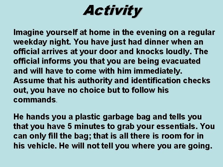 Activity Imagine yourself at home in the evening on a regular weekday night. You