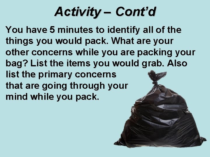 Activity – Cont’d You have 5 minutes to identify all of the things you